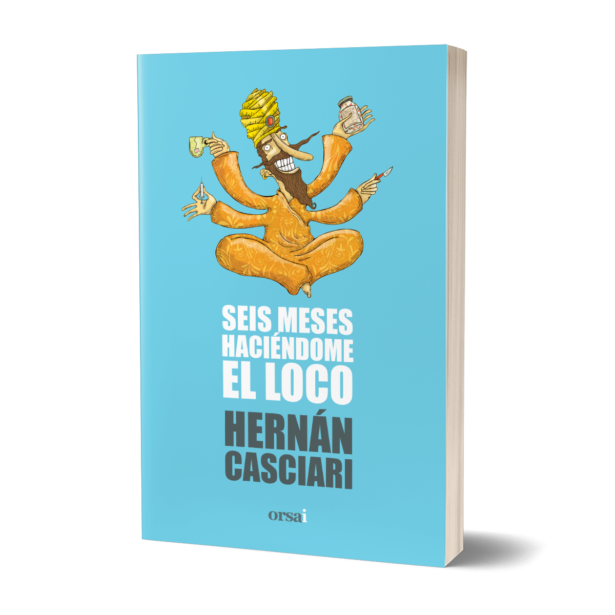Seis meses haciéndome el loco