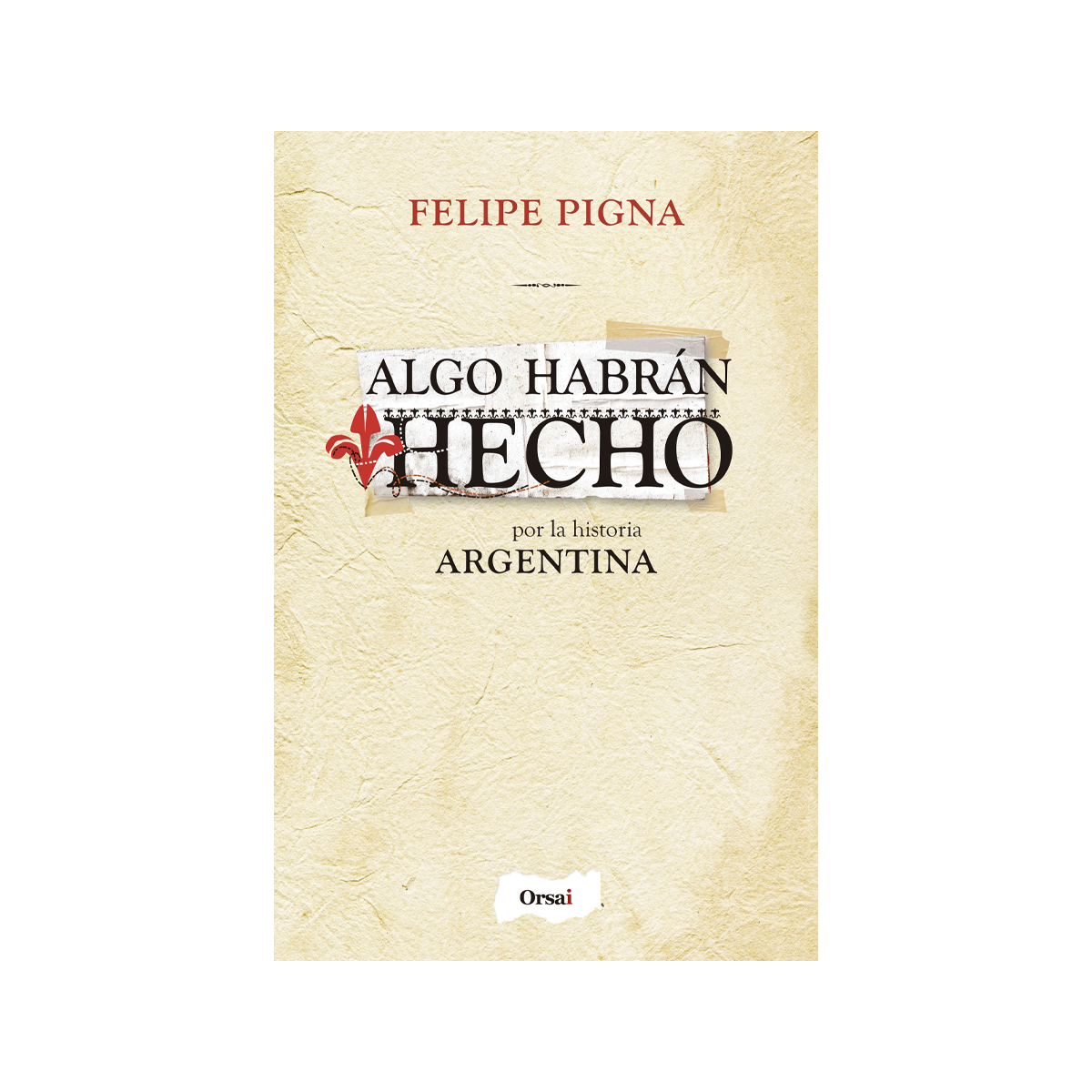 Algo habrán hecho