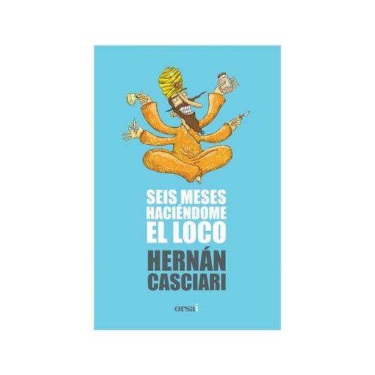 Seis meses haciéndome el loco