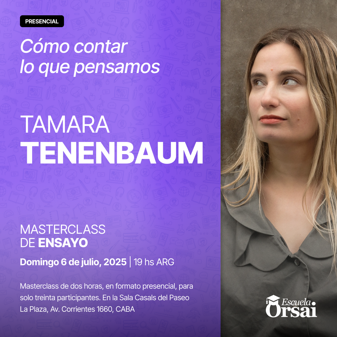 «Cómo contar lo que pensamos», con Tamara Tenenbaum