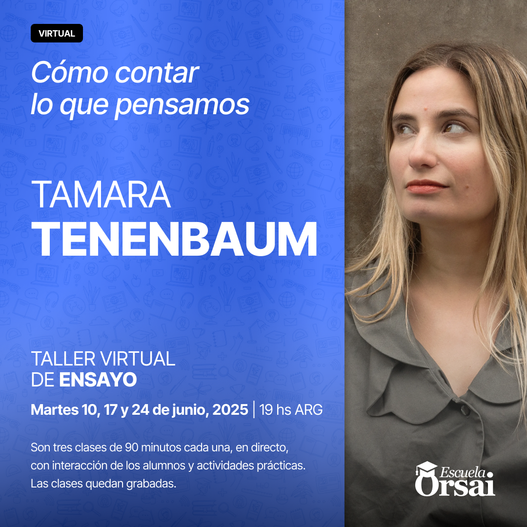 «Cómo contar lo que pensamos», con Tamara Tenenbaum