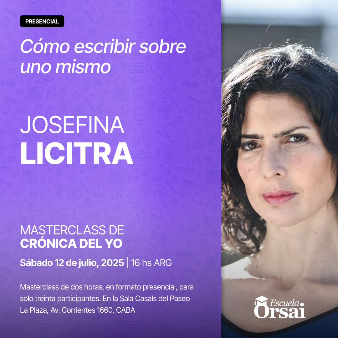 «Cómo escribir sobre uno mismo», con Josefina Licitra