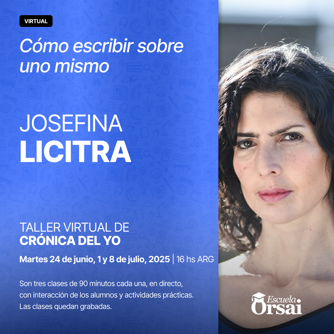 «Cómo escribir sobre uno mismo», con Josefina Licitra