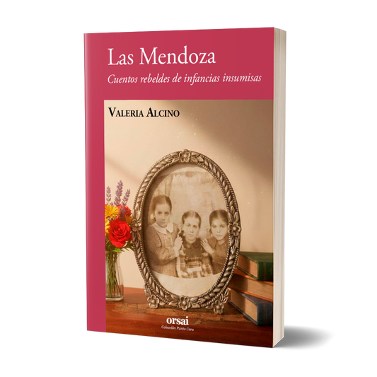 Las Mendoza: cuentos rebeldes de infancias insumisas