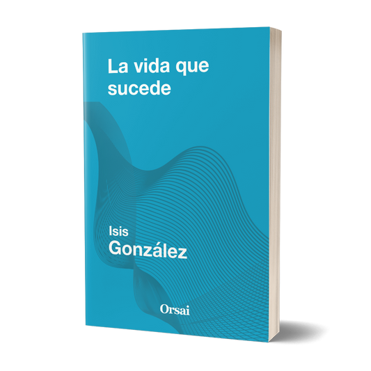 La vida que sucede