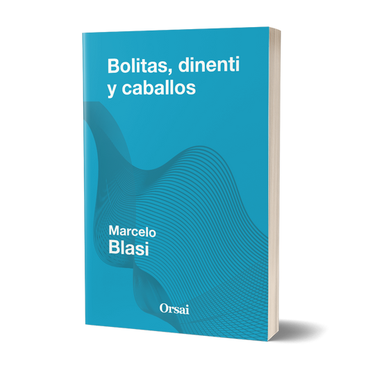 Bolitas, dinenti y caballos