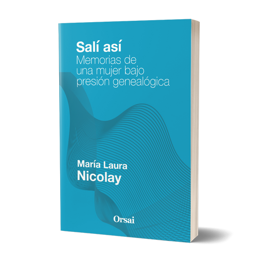 Salí así: memorias de una mujer bajo presión genealógica