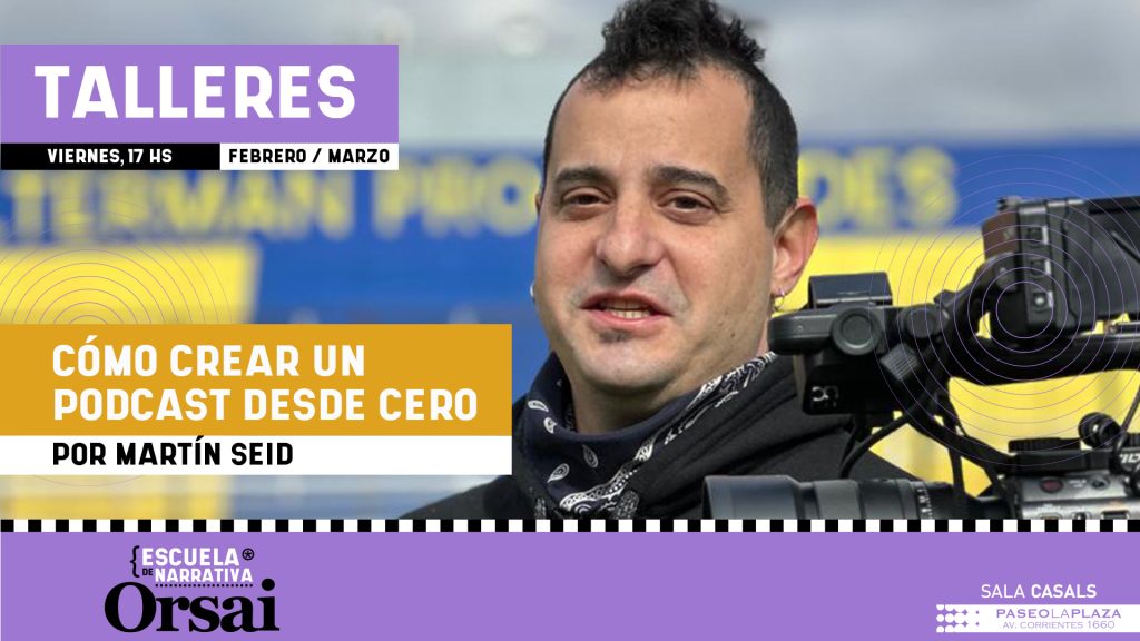 Cómo crear un podcast desde cero, con Martín Seid