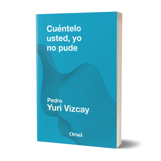 Cuéntelo usted, yo no pude